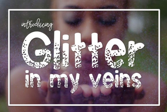 Crafting With the Sparkle of Glitter in My Veins Font